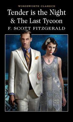 Francis Scott Key Fitzgerald: Tender is the Night and the last Tycoon (2011)