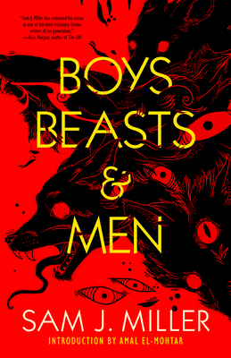 Sam J. Miller: Boys, Beasts, and Men (2022, Tachyon Publications)