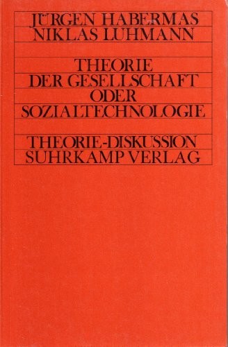 Niklas Luhmann, Jürgen Habermas: Theorie der Gesellschaft oder Sozialtechnologie (German language, 1971, Suhrkamp Verlag)