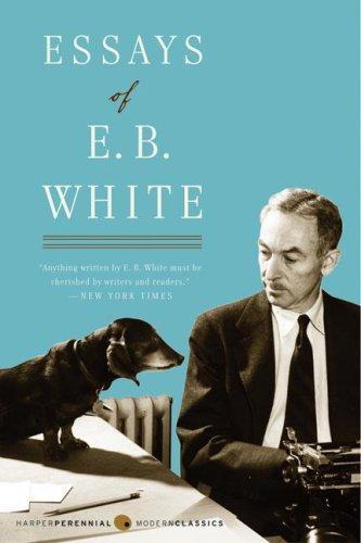 Essays of E. B. White (Perennial Classics) (1999)