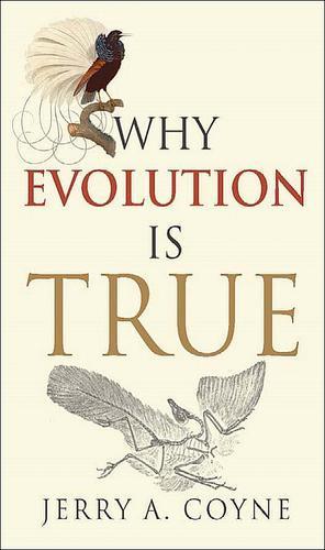 Jerry Coyne: Why evolution is true (2009)