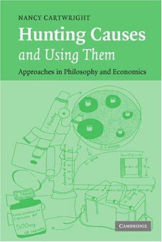 Nancy Cartwright: HUNTING CAUSES AND USING THEM: APPROACHES IN PHILOSOPHY AND ECONOMICS. (CAMBRIDGE UNIV PRESS)