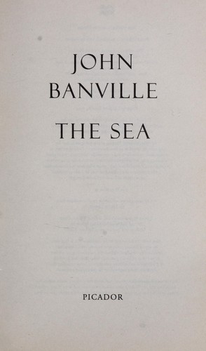 John Banville: The sea (2005, Picador)