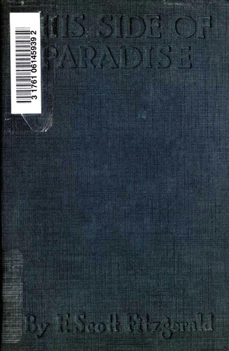 Francis Scott Key Fitzgerald: This side of paradise (1921, Charles Scribner)