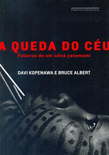 Davi Kopenawa / Bruce Albert: A Queda do Céu (Paperback, 2015, Companhia das Letras, Companhia das Letras3)
