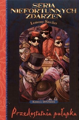 Lemony Snicket, Brett Helquist, Michael Kupperman, Rose-Marie Vassallo-Villaneau: Przedostatnia pułapka (Hardcover, Polish language, 2006, Egmont)