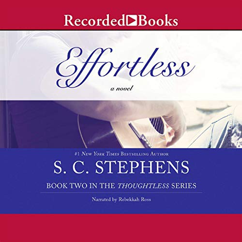 S. C. Stephens: Effortless (AudiobookFormat, 2013, Recorded Books, Inc. and Blackstone Publishing)