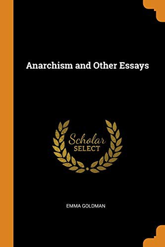 Emma Goldman: Anarchism and Other Essays (Paperback, 2018, Franklin Classics Trade Press)