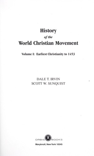 Dale T. Irvin, Scott W. Sunquist: History of the world Christian movement (Paperback, 2001, Orbis Books)