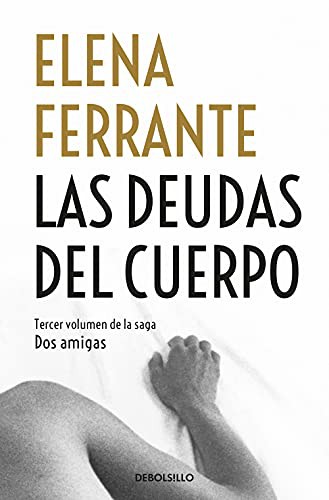 Elena Ferrante: Las deudas del cuerpo (Paperback, Debolsillo, DEBOLSILLO)