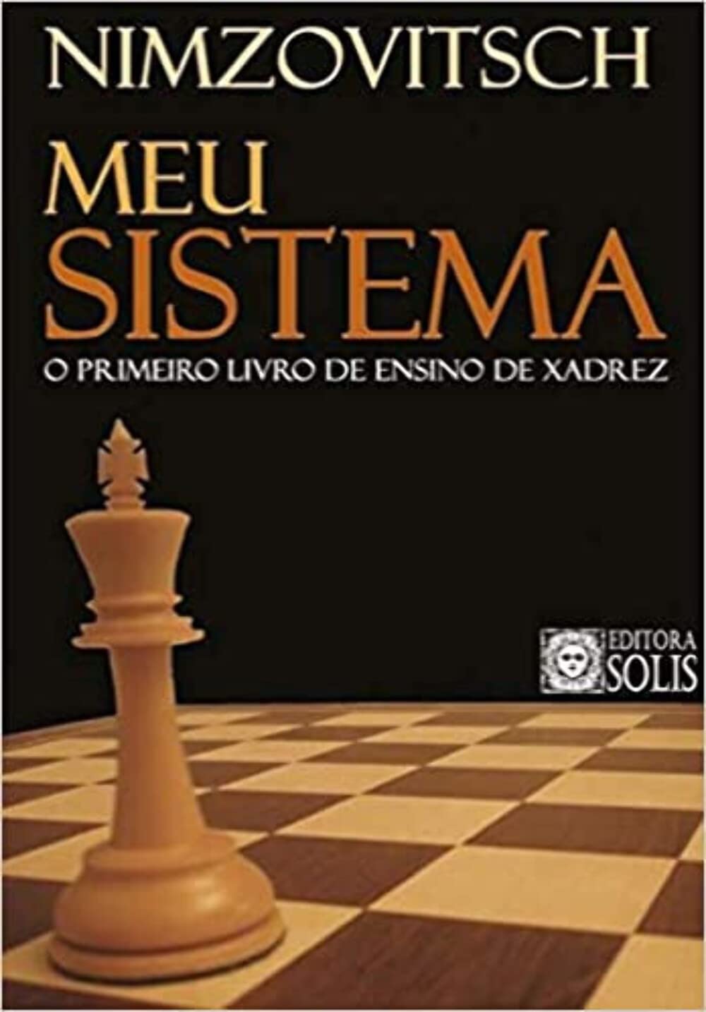 Aron Nimzowitsch, Francisco de Assis Garcez Leme (tradução): Meu Sistema (Paperback, Português language, Solis)