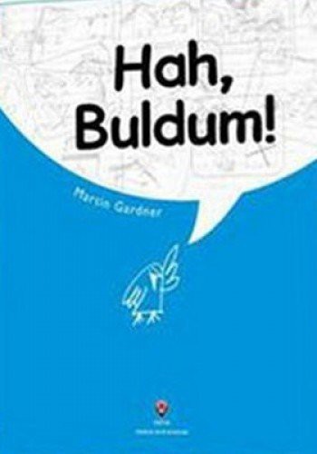 Martin Gardner: Hah, Buldum! (Paperback, Turkish language, Tubitak Yayinlari)