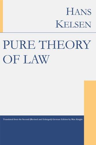 Hans Kelsen: Pure Theory of Law (Paperback, 2005, Lawbook Exchange)