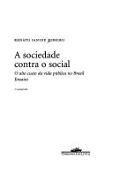 Renato Janine Ribeiro: A sociedade contra o social (Portuguese language, 2000, Companhia das Letras)