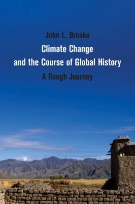 John L. Brooke: Climate Change and the Course of Global History
            
                Studies in Environment and History (2014, Cambridge University Press)