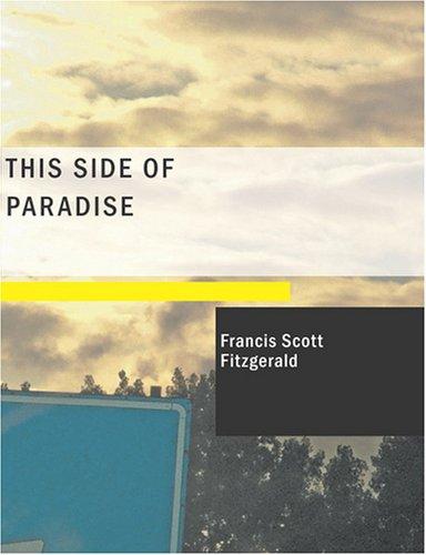 Francis Scott Key Fitzgerald: This Side of Paradise (Large Print Edition) (2007, BiblioBazaar)