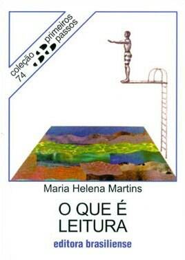 Maria Helena Martins, Maria Helena Martins: O Que é Leitura (Paperback, Portuguese language, 1994, Brasiliense)