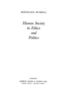 Bertrand Russell: Human Society in Ethics and Politics (1954, G. Allen & Unwin)