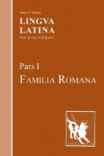 Hans H. Orberg: Lingua Latina per se Illustrata (Hardcover, Latin language, 2003, Domus Latina)