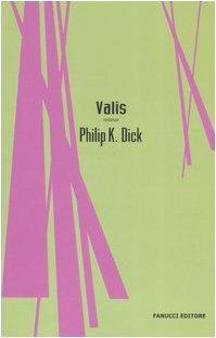 Philip K. Dick: Valis (Collezione immaginario Dick) (Italian language, 2006)