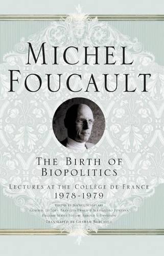 Michel Foucault: The Birth of Biopolitics