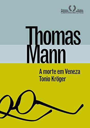 Thomas Mann: A Morte em Veneza & Tonio Krueger (Hardcover, 2015, Companhia das Letras)