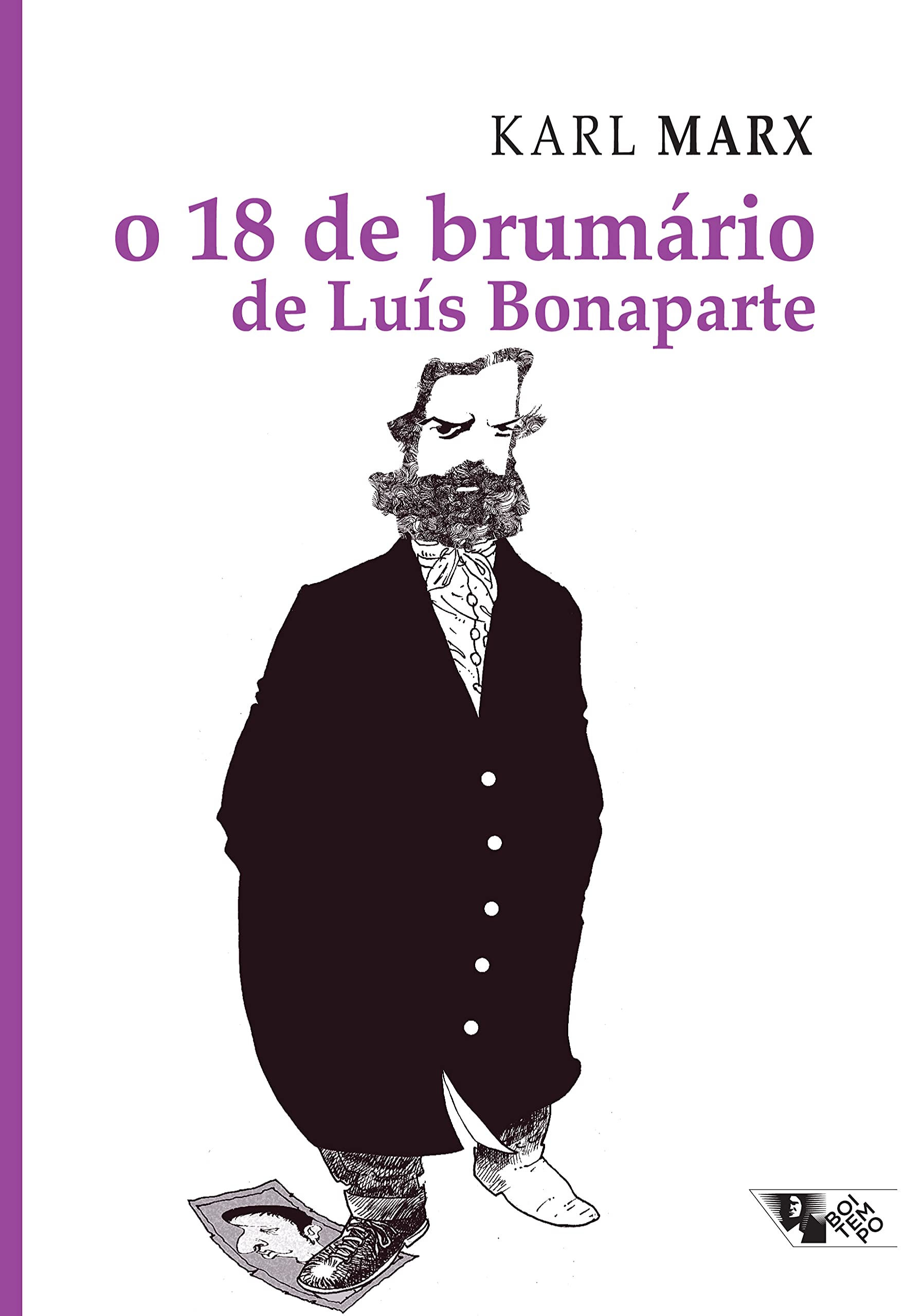 Karl Marx, Friedrich Engels, Nélio Schneider,  Karl Marx: 18 de brumário de Luís Bonaparte, O (Paperback, Portuguese language, 2011, Boitempo)