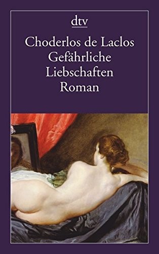 Pierre Choderlos de Laclos: Gefährliche Liebschaften (Paperback, German language, 2016, dtv Verlagsgesellschaft)