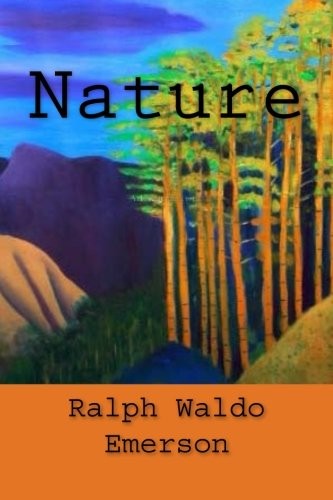 Ralph Waldo Emerson: Nature (2018, CreateSpace Independent Publishing Platform)