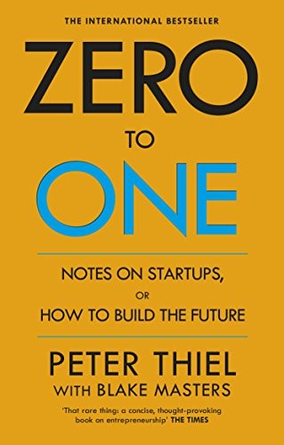 Masters, Blake Thiel Peter: Zero to One Notes on Start-Ups, or How to Build the Future (Paperback, Virgin Books, Ebury Publishing)