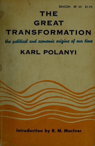 Karl Polanyi: The great transformation (1957, Rinehart)