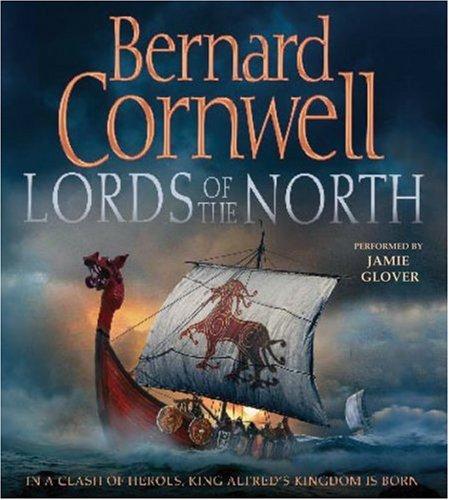 Bernard Cornwell: The Lords of the North (The Saxon Chronicles Series #3) (AudiobookFormat, HarperAudio)