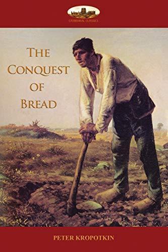 Peter Kropotkin: The Conquest of Bread (2017)