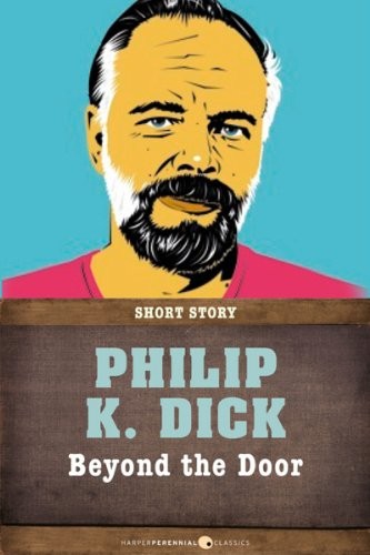 Philip K. Dick: Beyond The Door: Short Story (2014, HarperPerennial Classics)