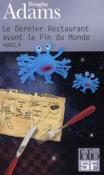 Douglas Adams: Le Dernier Restaurant avant la Fin du Monde (French language, 2010, Folio SF)