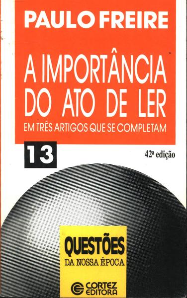 Paulo Freire: A Importância do Ato de Ler (Paperback, Portuguese language, 2003, Cortez)
