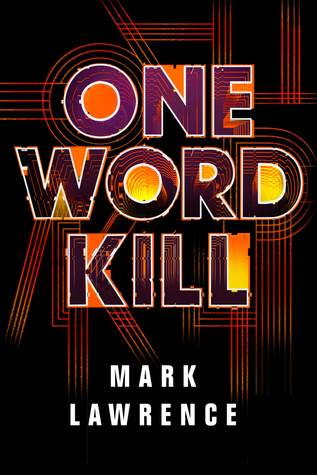 Mark Lawrence: One Word Kill (2019, 47North)