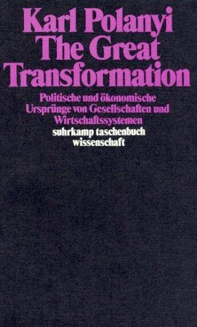 Karl Polanyi: The Great Transformation (2001, Suhrkamp)