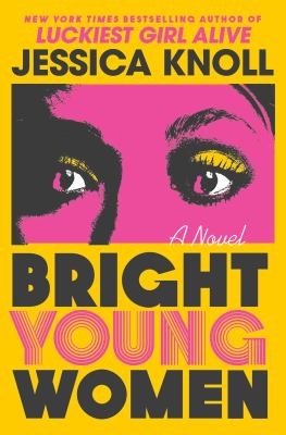 Jessica Knoll: Bright Young Women (2023, Scribner)