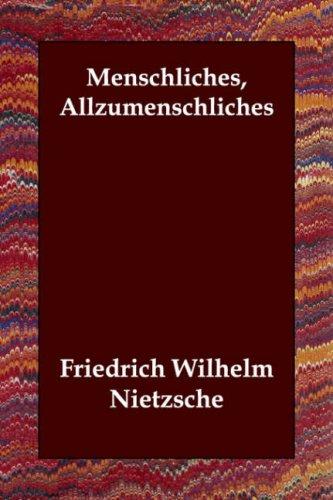 Friedrich Nietzsche: Menschliches, Allzumenschliches (German language, 2006, Echo Library)