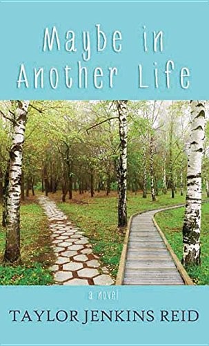 Taylor Jenkins Reid: Maybe in another life (2015, Center Point Large Print, Center Point Pub)