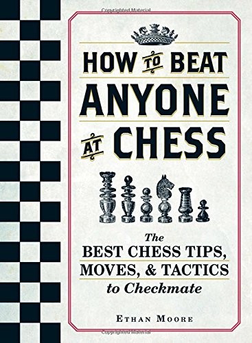 Ethan Moore: How To Beat Anyone At Chess (Paperback, 2015, Adams Media)