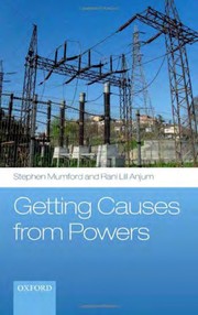 Stephen Mumford: Getting causes from powers (2011, Oxford University Press)