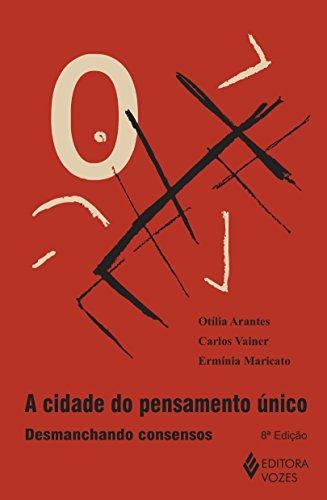 Otilia Beatriz Fiori Arantes: A cidade do pensamento único (Portuguese language, 2000)