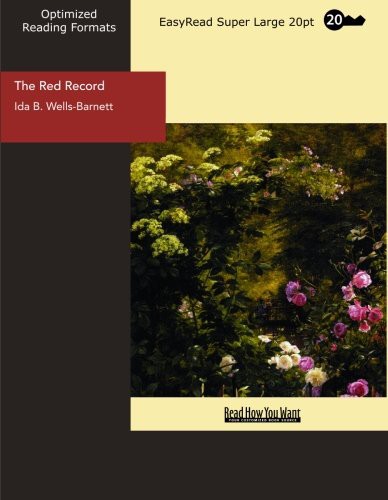 Ida B. Wells-Barnett, Ida B. Wells-Barnett: The Red Record (Paperback, 2008, ReadHowYouWant)