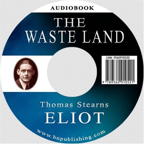 T. S. Eliot: The Waste Land (2006, bnpublishing.com)