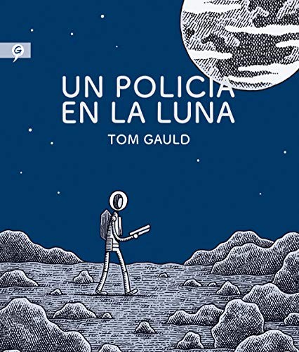 Tom Gauld: Un policía en la luna (Hardcover, Spanish language, 2017, Salamandra, Salamandra Graphic)