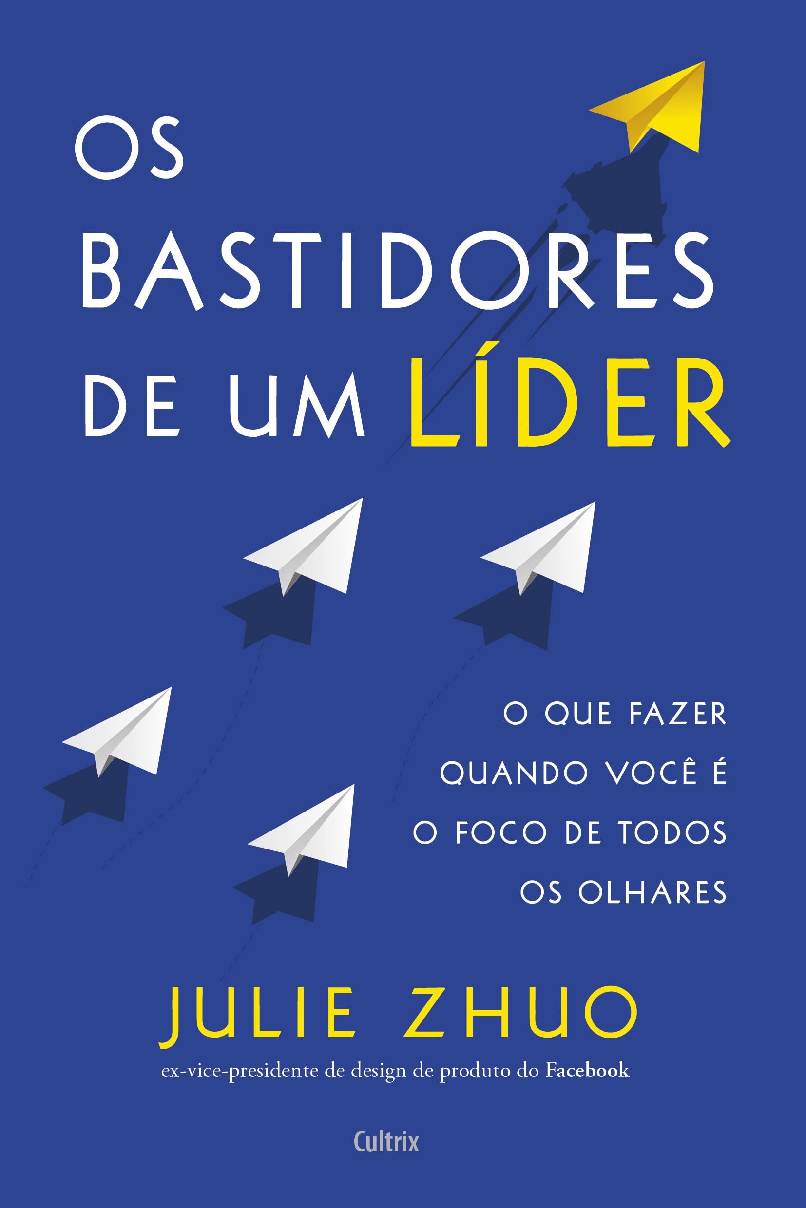Julie Zhuo: Os bastidores de um líder: (Paperback, Português language, 2022, Cultrix)