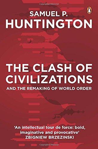 Samuel P. Huntington: The Clash of Civilizations and the Remaking of World Order (2016)