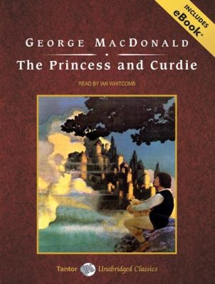 George MacDonald: The Princess And Curdie With Ebook (2009, Tantor Media)